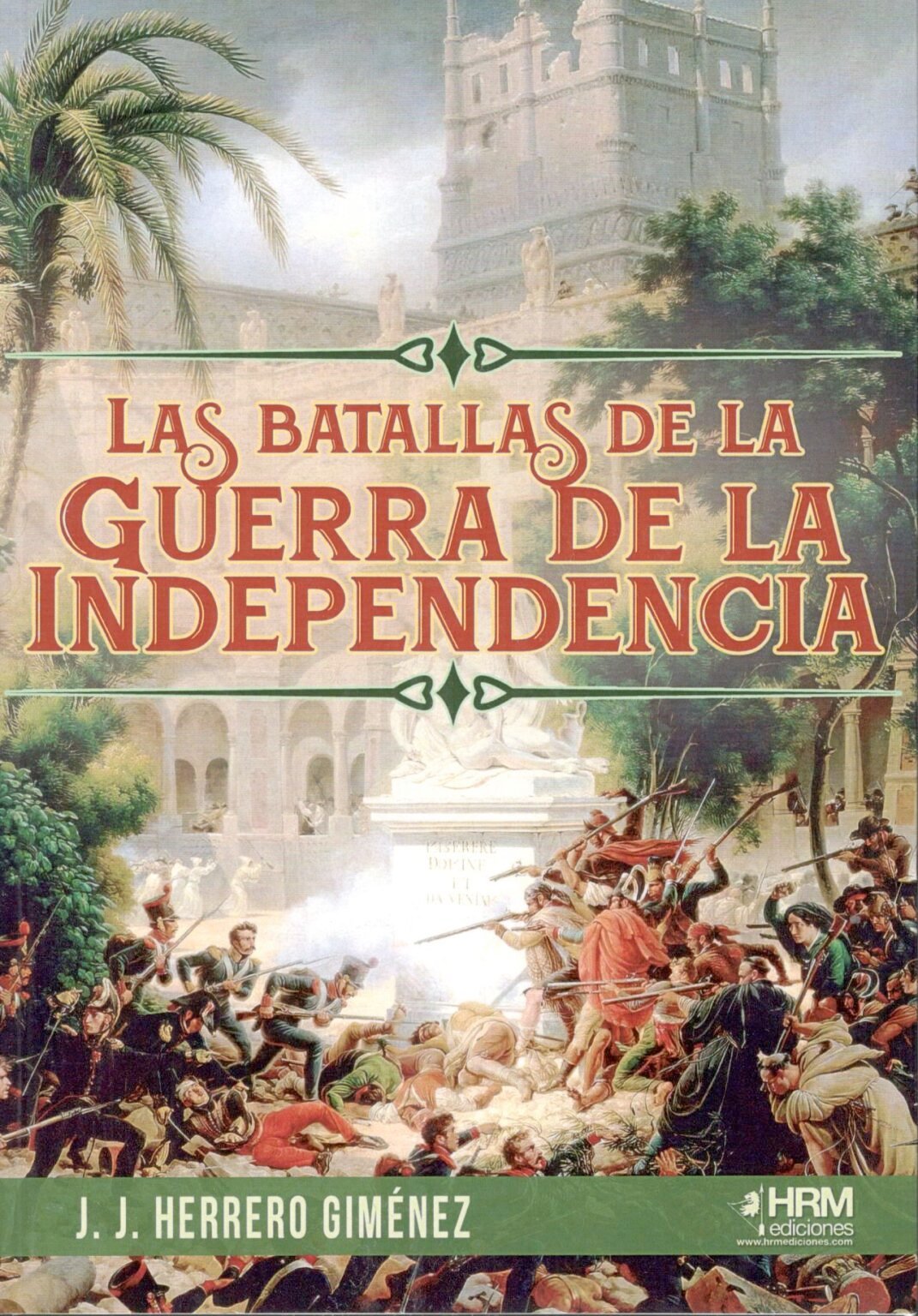 Las Batallas De La Guerra De La Independencia El Cazador