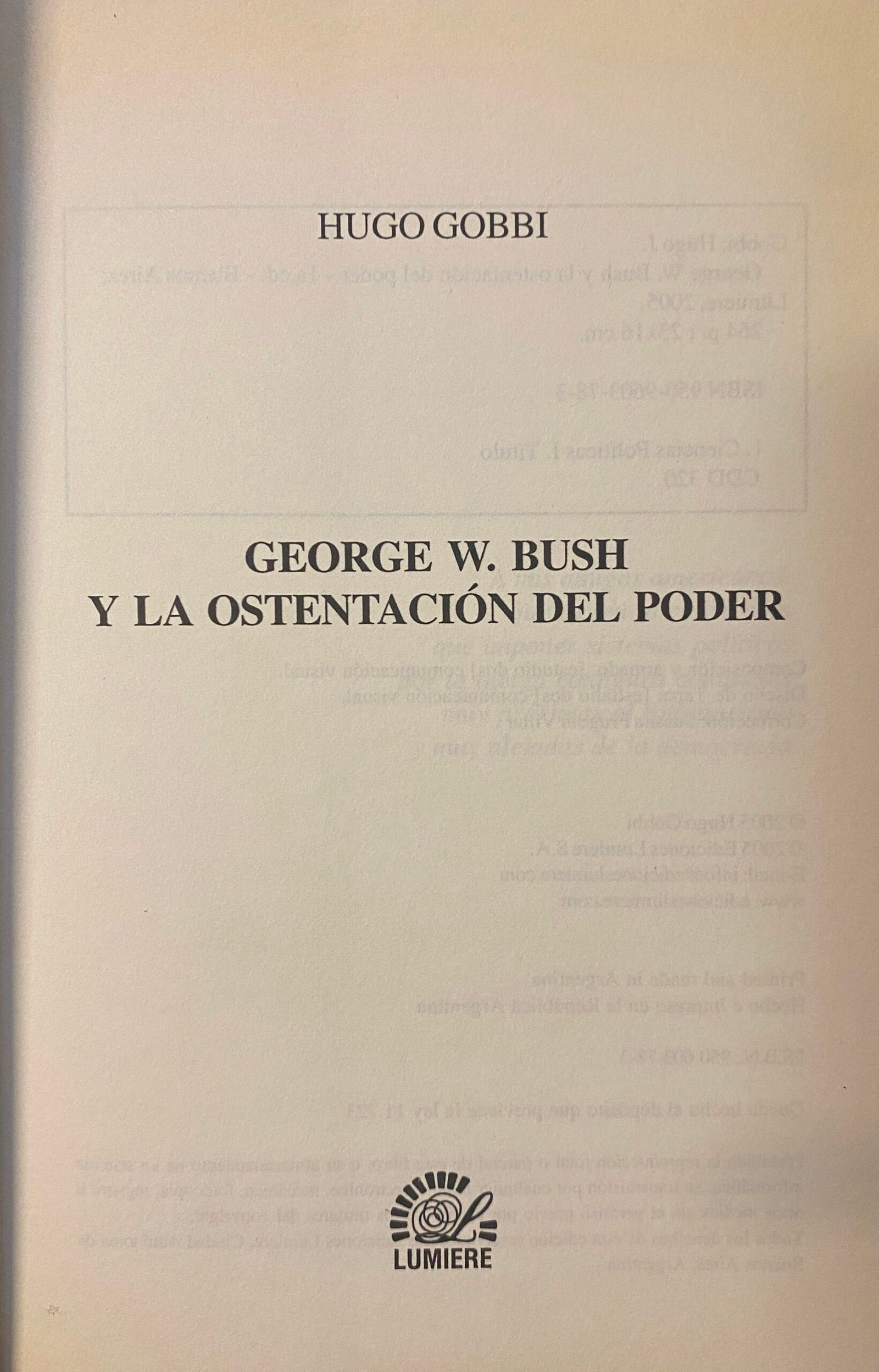 George W. Bush Y La Ostentación Del Poder