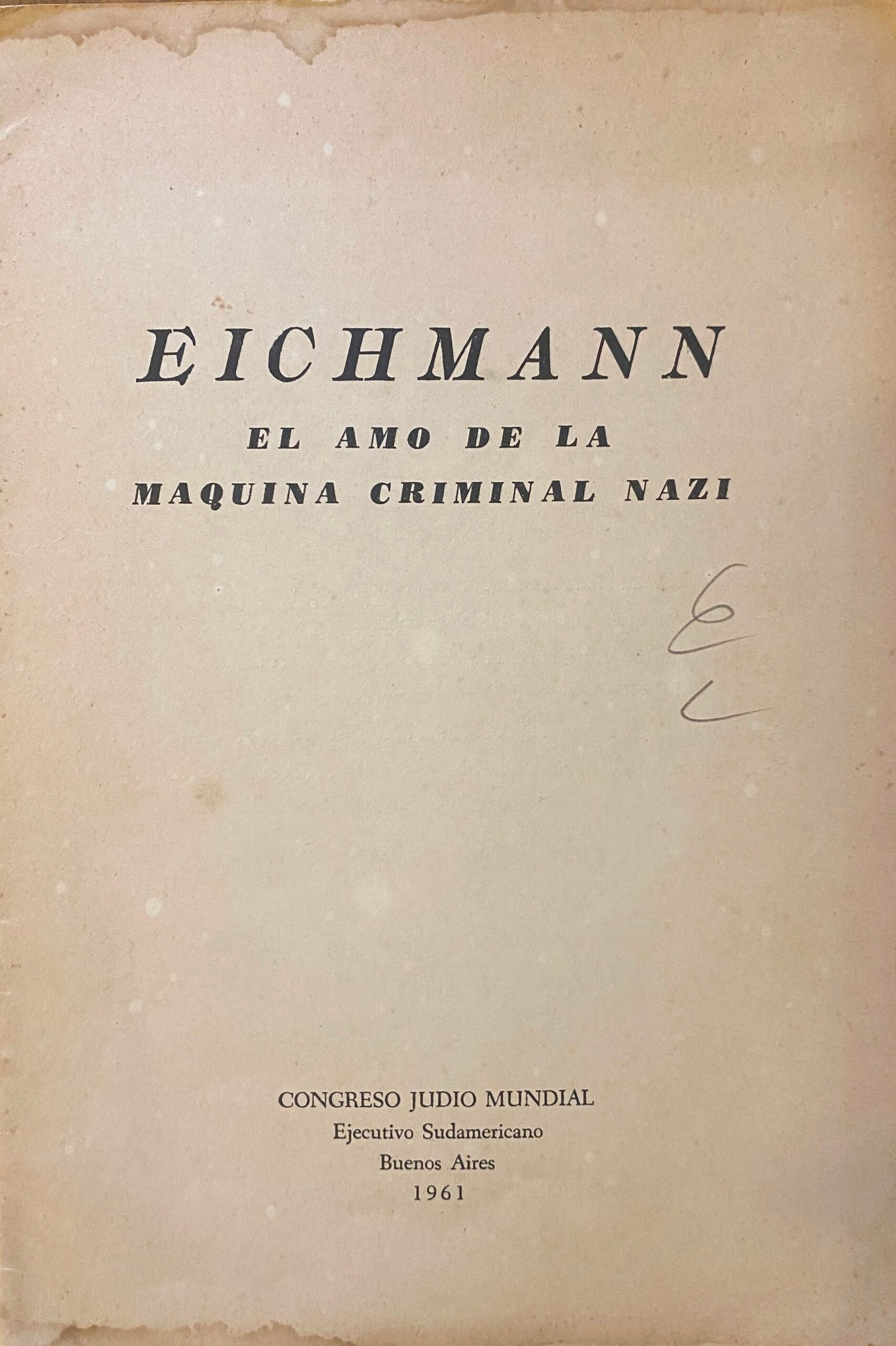 Eichmann: El Amo De La Maquina Criminal Nazi